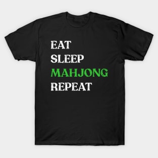 Eat Sleep Mahjong Repeat! It's Mahjong Time Mahjongg Fans! T-Shirt